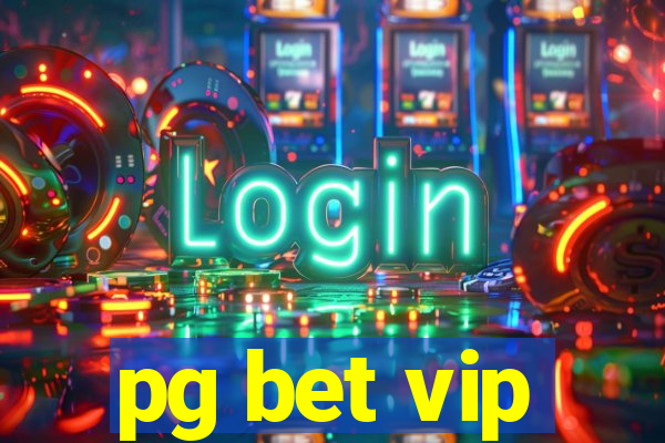 pg bet vip